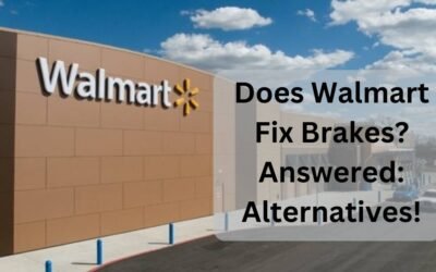 Does Walmart Fix Brakes? No, Find Alternatives!